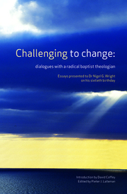 Challenging to Change: Dialogues with a Radical Baptist Theologian