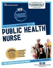 Public Health Nurse (C-631): Passbooks Study Guide Volume 631