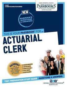 Actuarial Clerk (C-2417): Passbooks Study Guide Volume 2417 Actuarial Clerk (C-2417): Passbooks Study Guide Volume 2417
