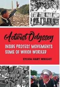 Activist Odyssey: Inside Protest Movements, Some of Which Worked Activist Odyssey: Inside Protest Movements, Some of Which Worked