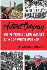 Activist Odyssey: Inside Protest Movements, Some of Which Worked Activist Odyssey: Inside Protest Movements, Some of Which Worked