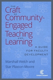 The Craft of Community Engaged Teaching & Learni – A Guide for Faculty Development: A Guide for Faculty Development