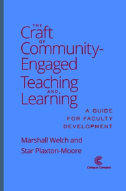 The Craft of Community Engaged Teaching & Learni – A Guide for Faculty Development: A Guide for Faculty Development