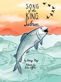 Song of the King Salmon Song of the King Salmon