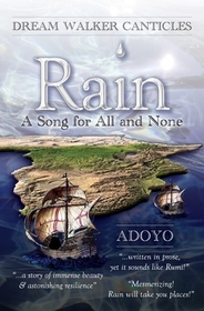 Rain: A Song for All and None Rain: A Song for All and None