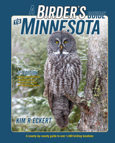 A Birder's Guide to Minnesota: A County-By-County Guide to Over 1,400 Birding Locations A Birder's Guide to Minnesota: A County-By-County Guide to Over 1,400 Birding Locations