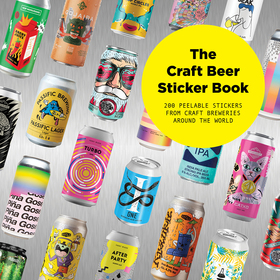 The Craft Beer Sticker Book: 200 Peelable Stickers from Craft Breweries Around the World