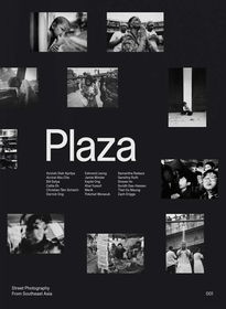Plaza: Street Photography from Southeast Asia