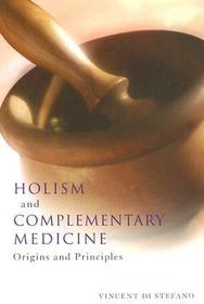 Holism and Complementary Medicine: Origins and principles
