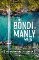 The Bondi to Manly Walk – The Definitive Guidebook: The Definitive Guidebook
