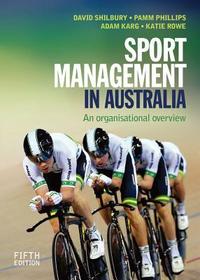 Sport Management in Australia: An organisational overview