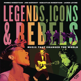 Legends, Icons & Rebels: Music that Changed the World