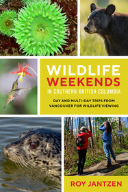 Wildlife Weekends in Southern British Columbia: Day and Multi-Day Trips from Vancouver for Wildlife Viewing Wildlife Weekends in Southern British Columbia: Day and Multi-Day Trips from Vancouver for Wildlife Viewing