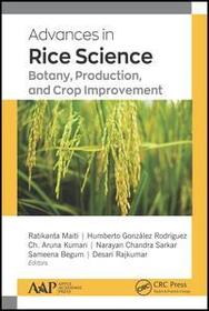 Advances in Rice Science: Botany, Production, and Crop Improvement Advances in Rice Science: Botany, Production, and Crop Improvement