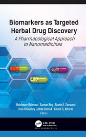Biomarkers as Targeted Herbal Drug Discovery: A Pharmacological Approach to Nanomedicines Biomarkers as Targeted Herbal Drug Discovery: A Pharmacological Approach to Nanomedicines