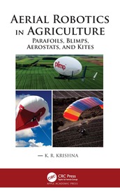 Aerial Robotics in Agriculture: Parafoils, Blimps, Aerostats, and Kites Aerial Robotics in Agriculture: Parafoils, Blimps, Aerostats, and Kites