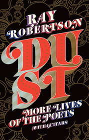 Dust: More Lives of the Poets (with Guitars)