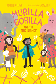 Murilla Gorilla and the Missing Mop Murilla Gorilla and the Missing Mop