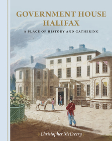 Government House Halifax: A Place of History and Gathering Government House Halifax: A Place of History and Gathering