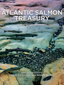 Atlantic Salmon Treasury, 75th Anniversary Edition: An Anthology of Selections from the Atlantic Salmon Journal, 1975-2020 Atlantic Salmon Treasury, 75th Anniversary Edition: An Anthology of Selections from the Atlantic Salmon Journal, 1975-2020