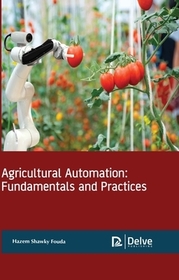 Agricultural Automation – Fundamentals and Practices: Fundamentals and Practices