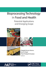 Bioprocessing Technology in Food and Health: Potential Applications and Emerging Scope Bioprocessing Technology in Food and Health: Potential Applications and Emerging Scope