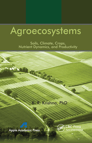 Agroecosystems: Soils, Climate, Crops, Nutrient Dynamics and Productivity Agroecosystems: Soils, Climate, Crops, Nutrient Dynamics and Productivity