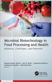 Microbial Biotechnology in Food Processing and Health: Advances, Challenges, and Potential Microbial Biotechnology in Food Processing and Health: Advances, Challenges, and Potential