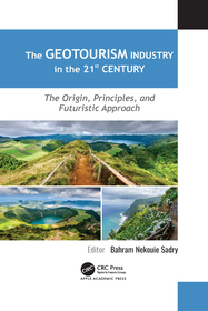 The Geotourism Industry in the 21st Century: The Origin, Principles, and Futuristic Approach The Geotourism Industry in the 21st Century: The Origin, Principles, and Futuristic Approach