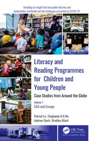 Literacy and Reading Programmes for Children and Young People: Case Studies from Around the Globe: Volume 1: USA and Europe Literacy and Reading Programmes for Children and Young People: Case Studies from Around the Globe: Volume 1: USA and Europe