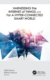 Harnessing the Internet of Things (IoT) for a Hyper-Connected Smart World
