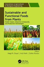 Sustainable and Functional Foods from Plants: Health Impact, Bioactive Compounds, and Production Technologies Sustainable and Functional Foods from Plants: Health Impact, Bioactive Compounds, and Production Technologies