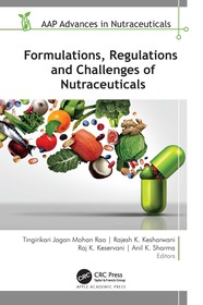 Formulations, Regulations, and Challenges of Nutraceuticals Formulations, Regulations, and Challenges of Nutraceuticals