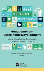 Management for Sustainable Development: Integrating Social, Economic, and Environmental Goals