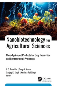 Nanobiotechnology for Agricultural Sciences: Nano-Agri-Input Products for Crop Production and Environmental Protection