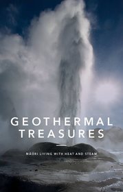 Geothermal Treasures: M?ori Living with Heat and Steam