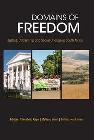 Domains of Freedom: Justice, Citizenship and Social Change in South Africa