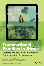 Transnational Families in Africa: Migrants and the Role of Information Communication Technologies Transnational Families in Africa: Migrants and the Role of Information Communication Technologies