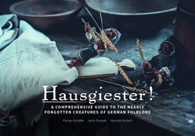 Hausgeister!: Household Spirits of German Folklore: Household Spirits of German Folklore