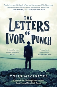 The Letters of Ivor Punch: Winner Of The Edinburgh Book Festival First Book Award The Letters of Ivor Punch: Winner Of The Edinburgh Book Festival First Book Award