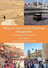 Religious Tourism and Pilgrimage Management ? An International Perspective: An International Perspective