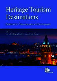 Heritage Tourism Destinations ? Preservation, Communication and Development: Preservation, Communication and Development