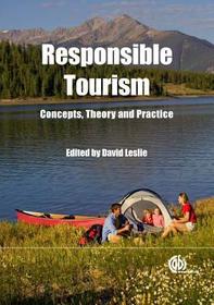 Responsible Tourism ? Concepts, Theory and Practice: Concepts, Theory and Practice