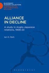 Alliance in Decline: A Study of Anglo-Japanese Relations, 1908-23