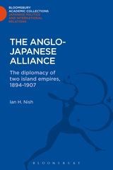 The Anglo-Japanese Alliance: The Diplomacy of Two Island Empires 1984-1907
