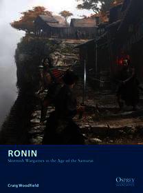 Ronin: Skirmish Wargames in the Age of the Samurai