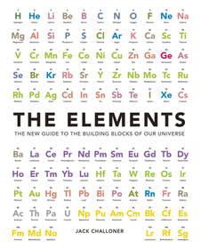 The Elements: The New Guide to the Building Blocks of Our Universe