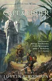 The Tales of Catt & Fisher: The Art of the Steal The Tales of Catt & Fisher: The Art of the Steal