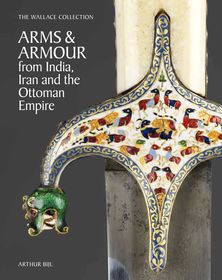 The Wallace Collection Catalogue of Arms and Armour from Asia, Africa and the Ottoman World