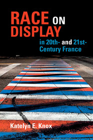 Race on Display in 20th- and 21st- Century France